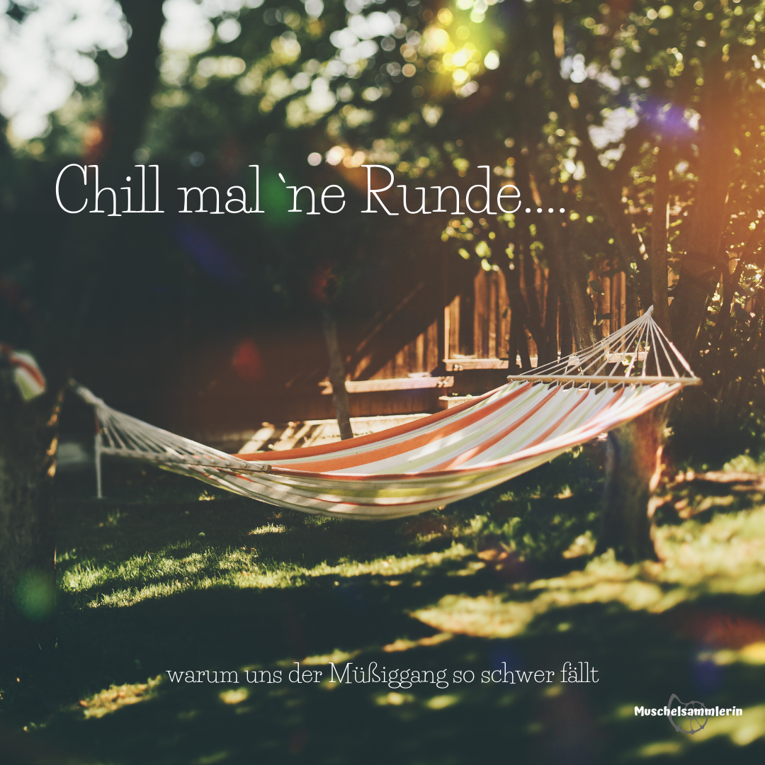 Chill mal `ne Runde…
